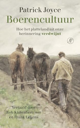 Boerencultuur: hoe het platteland uit onze herinnering verdwijnt von De Arbeiderspers