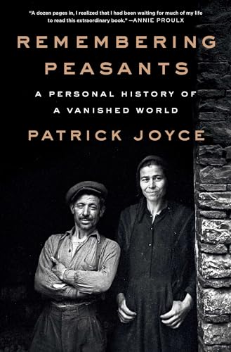 Remembering Peasants: A Personal History of a Vanished World