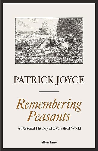 Remembering Peasants: A Personal History of a Vanished World von Allen Lane