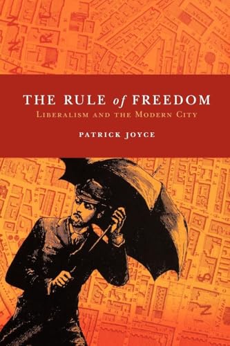 The Rule of Freedom: Liberalism and the Modern City von Verso