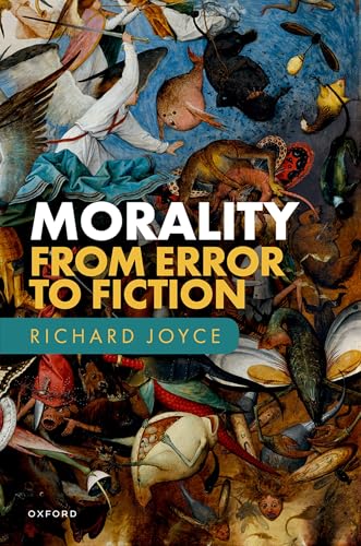 Morality: From Error to Fiction von Oxford University Press