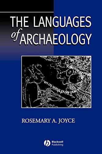 The Languages of Archaeology: Dialogue, Narrative, and Writing (Social Archaeology)