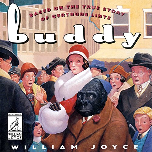 Buddy: Based on the True Story of Gertrude Lintz (The World of William Joyce) von Atheneum Books for Young Readers