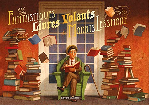 Les fantastiques livres volants de Morris Lessmore von BAYARD JEUNESSE