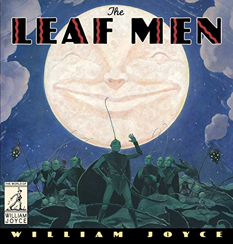 The Leaf Men: And the Brave Good Bugs (The World of William Joyce)