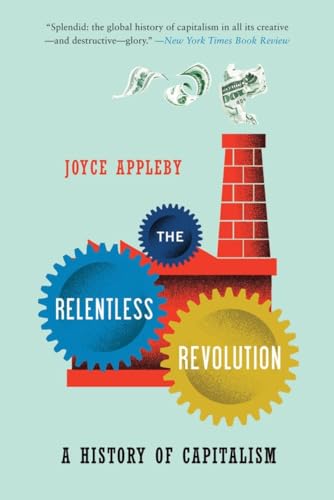 The Relentless Revolution: A History of Capitalism (Norton Paperback) von W. W. Norton & Company