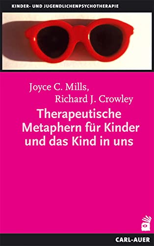 Therapeutische Metaphern für Kinder und das Kind in uns (Kinder- und Jugendlichentherapie) von Auer-System-Verlag, Carl