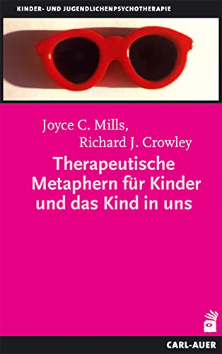 Therapeutische Metaphern für Kinder und das Kind in uns (Kinder- und Jugendlichentherapie)