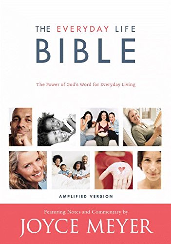 [(The Everyday Life Bible : Containing the Amplified Old Testament and the Amplified New Testament)] [By (author) Joyce Meyer] published on (November, 2006)