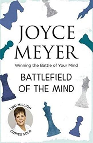 Battlefield of the Mind: Winning the Battle of Your Mind