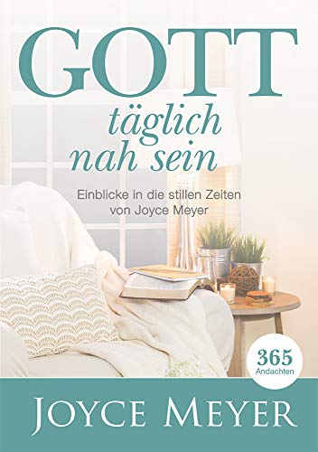 Gott täglich nah sein von Joyce Meyer Ministries GmbH