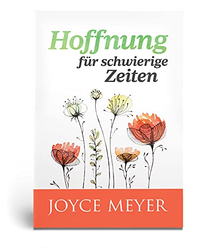 Hoffnung für schwierige Zeiten Hoffnung für schwierige Zeiten