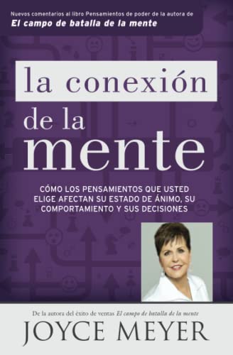 La conexión de la mente: Cómo los pensamientos que usted elige afectan su estado de ánimo, su comportamiento y sus decisiones La conexión de la mente: Cómo los pensamientos que usted elige afectan su estado de ánimo, su comportamiento y sus decisiones von FaithWords