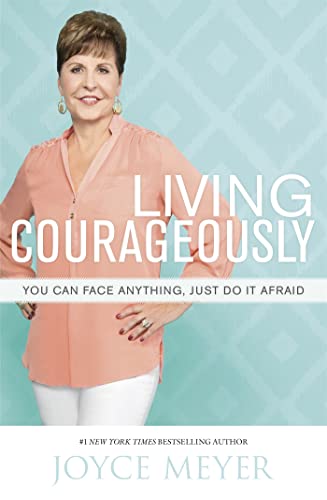 Living Courageously: You Can Face Anything, Just Do It Afraid von Hodder & Stoughton
