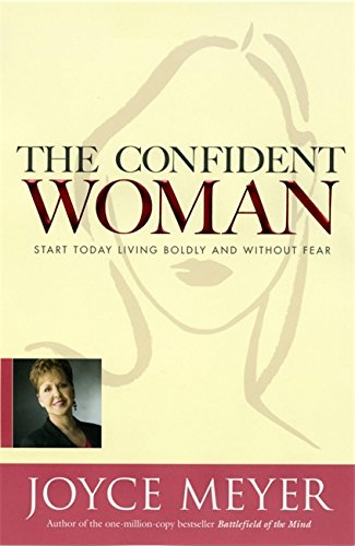 The Confident Woman: Start Today Living Boldly and Without Fear von FaithWords