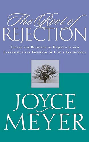 Root of Rejection, The: Escape the Bondage of Rejection and Experience the Freedom of God's Acceptance von FaithWords