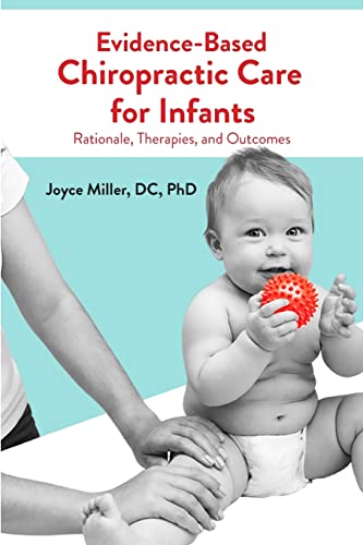 Evidence-Based Chiropractic Care for Infants: Rationale, Therapies, and Outcomes von Praeclarus Press