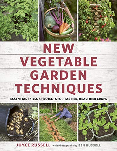 New Vegetable Garden Techniques: Essential skills and projects for tastier, healthier crops von White Lion Publishing