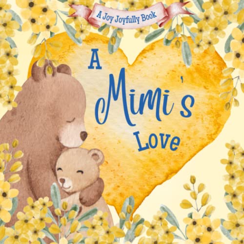 A Mimi's Love: A rhyming picture book for children and grandparents. A Mimi's Love: A rhyming picture book for children and grandparents.