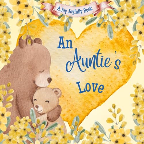 An Auntie's Love: A Rhyming Picture Book for Children and Aunties An Auntie's Love: A Rhyming Picture Book for Children and Aunties von Independently published