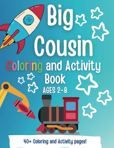 Big Cousin Coloring and Activity Book: A Fun and Encouraging Activity Book for Boys Becoming Big Cousins! (New Baby- Pregnancy Announcement- New Sibling, Cousin, Big Sister, Big Brother, Big Cousin) von Independently published