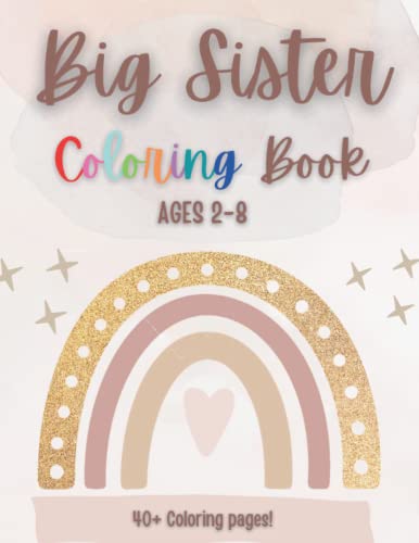 Big Sister Coloring Book!: Coloring book Gift for a New Big Sister! Big Sister Coloring Book!: Coloring book Gift for a New Big Sister!