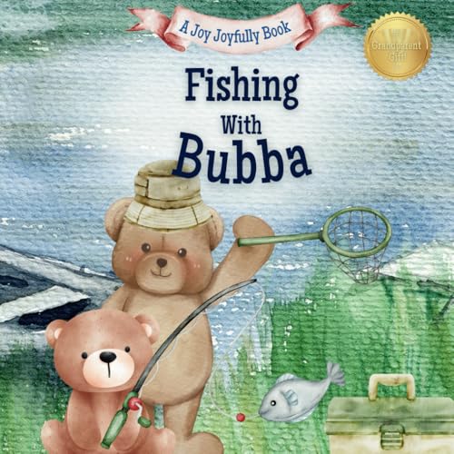 Fishing with Bubba: A Heartwarming Story & Keepsake for Families Fishing with Bubba: A Heartwarming Story & Keepsake for Families von Independently published