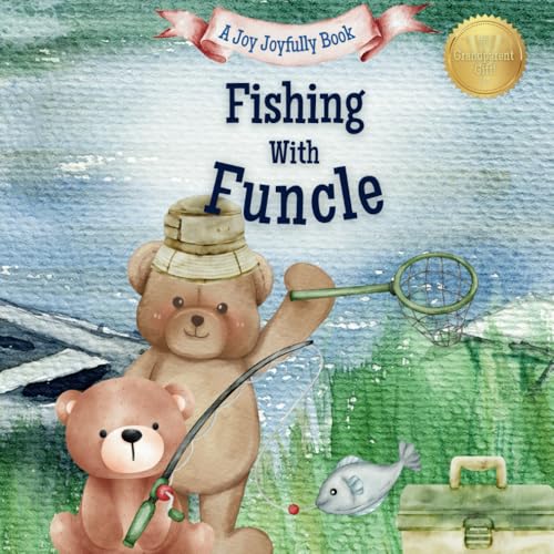 Fishing with Funcle: A Fun-Filled Adventure & Keepsake for Families Fishing with Funcle: A Fun-Filled Adventure & Keepsake for Families von Independently published