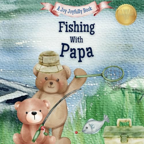 Fishing with Papa: A Fun-Filled Adventure Story with Grandparents and Memory Book for Kids Fishing with Papa: A Fun-Filled Adventure Story with Grandparents and Memory Book for Kids von Independently published
