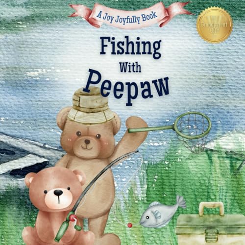 Fishing with Peepaw: A Heartwarming Story & Keepsake for Families Fishing with Peepaw: A Heartwarming Story & Keepsake for Families von Independently published