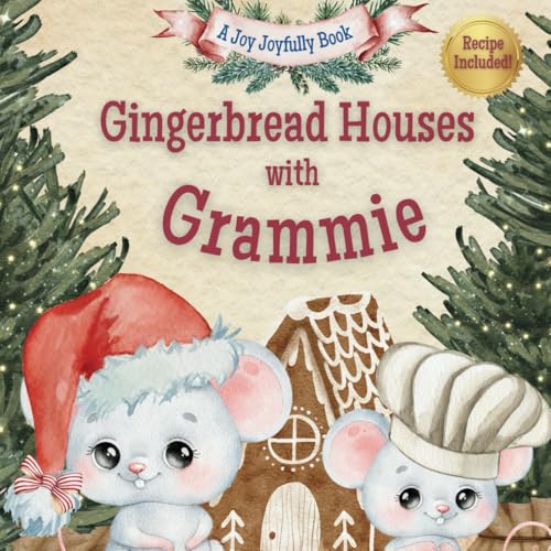 Gingerbread Houses with Grammie: A Magical Christmas Story of Family, Traditions, and Sweet Memories Gingerbread Houses with Grammie: A Magical Christmas Story of Family, Traditions, and Sweet Memories von Independently published
