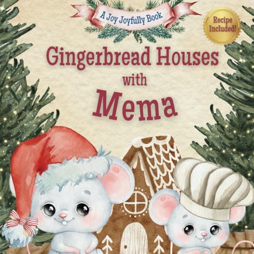 Gingerbread Houses with Mema: A Magical Christmas Story of Family, Traditions, and Sweet Memories Gingerbread Houses with Mema: A Magical Christmas Story of Family, Traditions, and Sweet Memories von Independently published
