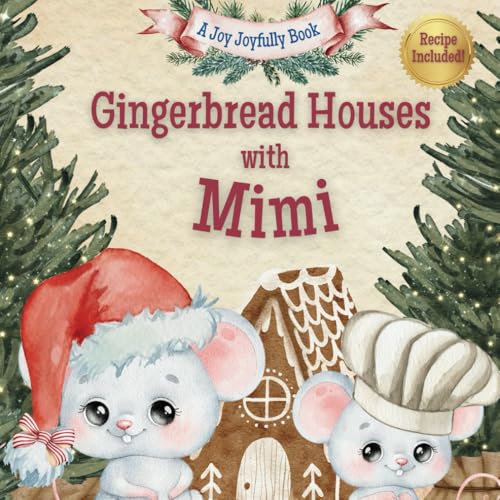 Gingerbread Houses with Mimi: A Magical Christmas Story of Family, Traditions, and Sweet Memories Gingerbread Houses with Mimi: A Magical Christmas Story of Family, Traditions, and Sweet Memories von Independently published
