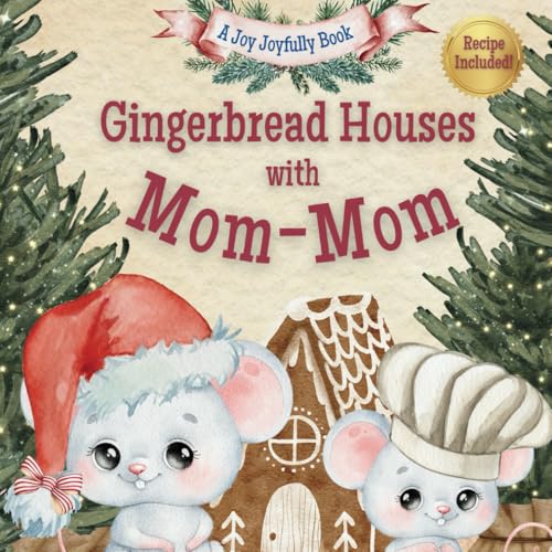 Gingerbread Houses with Mom-Mom: A Magical Christmas Story of Family, Traditions, and Sweet Memories Gingerbread Houses with Mom-Mom: A Magical Christmas Story of Family, Traditions, and Sweet Memories von Independently published