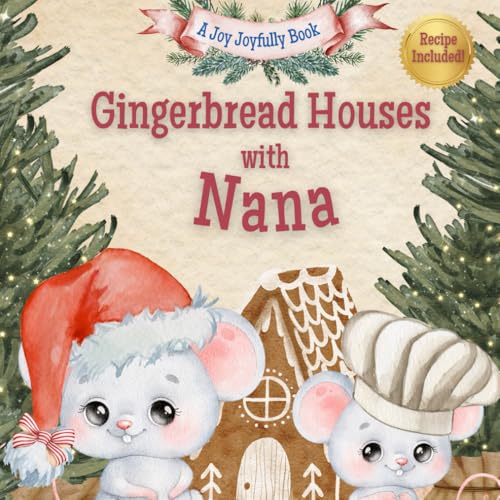 Gingerbread Houses with Nana: A Magical Christmas Story of Family, Traditions, and Sweet Memories Gingerbread Houses with Nana: A Magical Christmas Story of Family, Traditions, and Sweet Memories von Independently published