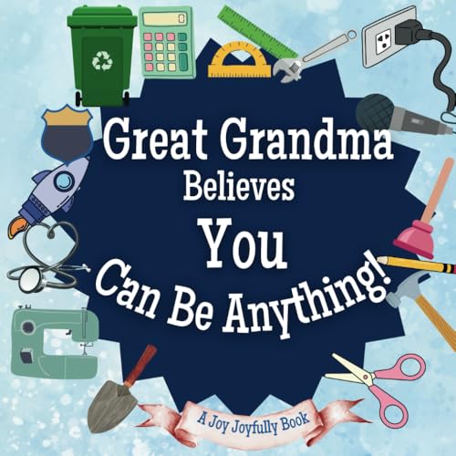 Great Grandma Believes You Can Be Anything: An Inspirational Children's Book on Careers and Dream Big!: Ignite Your Child’s Imagination – Discover Future Professions & Unleash Their Potential Great Grandma Believes You Can Be Anything: An Inspirational Children's Book on Careers and Dream Big!: Ignite Your Child’s Imagination – Discover Future Professions & Unleash Their Potential von Independently published