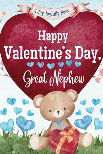 Happy Valentine's Day, Great Nephew: A Story of Generational Love between a Great Aunt and or Great Uncle and their Great Nephew Happy Valentine's Day, Great Nephew: A Story of Generational Love between a Great Aunt and or Great Uncle and their Great Nephew