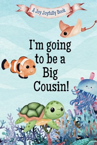 I'm Going to Be a Big Cousin!: A Cousin's Journey with Exciting News! A Pregnancy announcement for Cousins, Aunties, Uncles and Family! I'm Going to Be a Big Cousin!: A Cousin's Journey with Exciting News! A Pregnancy announcement for Cousins, Aunties, Uncles and Family! von Independently published
