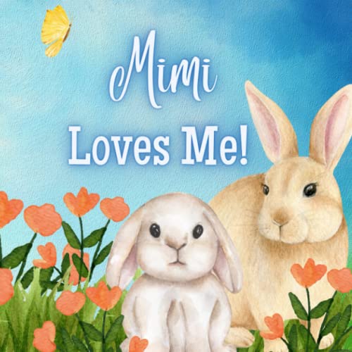Mimi Loves Me!: A Book about Mimi's Love! Mimi Loves Me!: A Book about Mimi's Love!