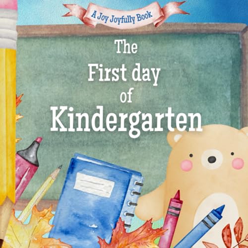 The First Day of Kindergarten: A Classroom Adventure (Kindergarten Days)