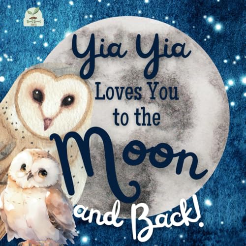 Yia Yia Loves You to the Moon and Back: A Beautiful Story of Love That Stretches as Far as the Stars Yia Yia Loves You to the Moon and Back: A Beautiful Story of Love That Stretches as Far as the Stars von Independently published