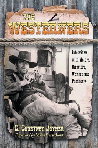 The Westerners: Interviews with Actors, Directors, Writers and Producers von McFarland