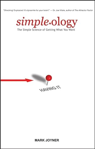 Simple-ology: The Simple Science of Getting What You Want