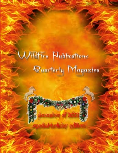 WILDFIRE PUBLICATIONS, LLC QUARTERLY MAGAZINE DECEMBER 2023 HOLIDAY EDITION von Lulu.com