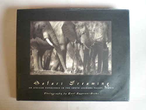 Safari Dreaming: An African Safari Experience in the South Luangwa Valley, Zambia