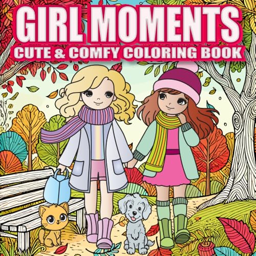 Girl Moments: Cozy Coloring Book for Adults and Teens with Cute Daily Activities for Relaxation and Stress Relief (Cozy Coloring Books, Band 1) von Independently published