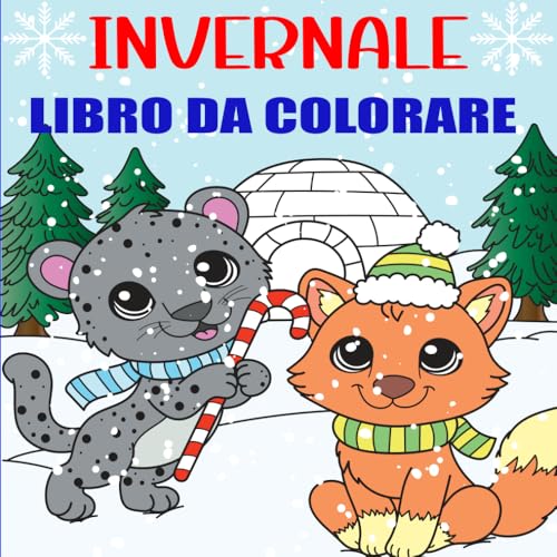 Libro da Colorare Invernale: Libro Da Colorare Rilassante Per Adulti E Adolescenti Con Adorabili Amici Animali E Accoglienti Scene Stagionali Per Accendere La Gioia von Independently published