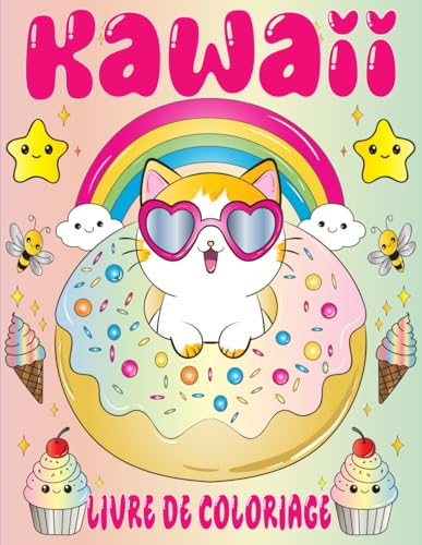 Livre de Coloriage Kawaii: Pages De Coloriage Amusantes Et Relaxantes De Doodles Kawaii, Conçues Avec Soin Pour Apporter Joie Et Créativité Aux Enfants Comme Aux Adultes von Independently published