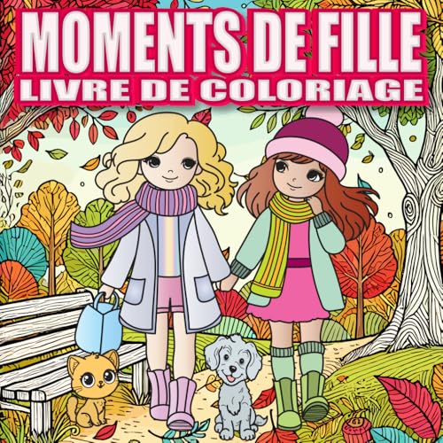 Moment de Fille Livre de Coloriage: Livre de Coloriage Confortable pour Adultes et Adolescents avec des Activités quotidiennes Mignonnes pour la Relaxation et la Réduction du Stress von Independently published