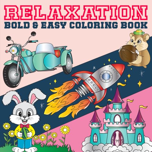 Relaxation Bold and Easy Coloring BOOK: for Adults and Teens (Bold and Easy Coloring Books, Band 4) von Independently published